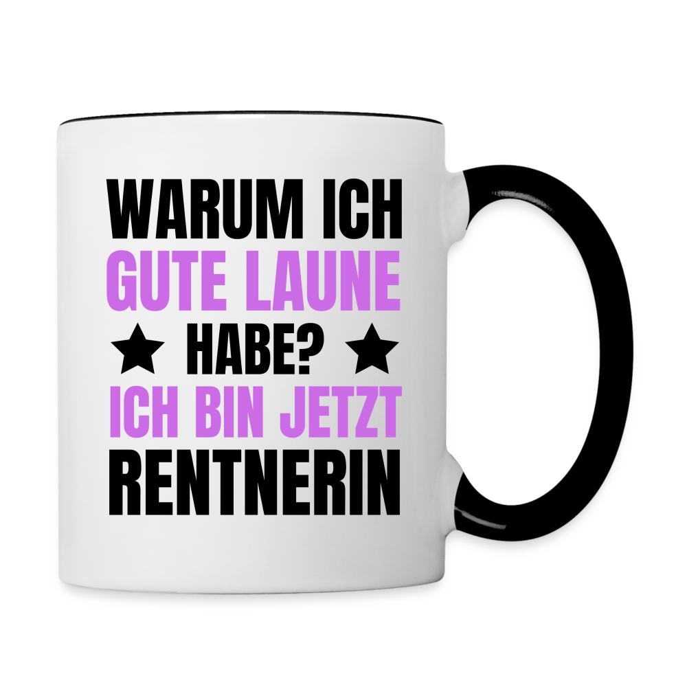 Tasse "Warum ich gute Laune habe? Ich bin jetzt Rentnerin" - Weiß/Schwarz