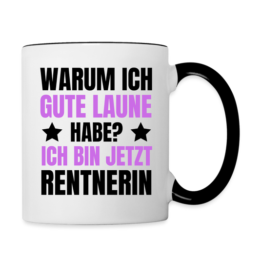 Tasse "Warum ich gute Laune habe? Ich bin jetzt Rentnerin" - Weiß/Schwarz