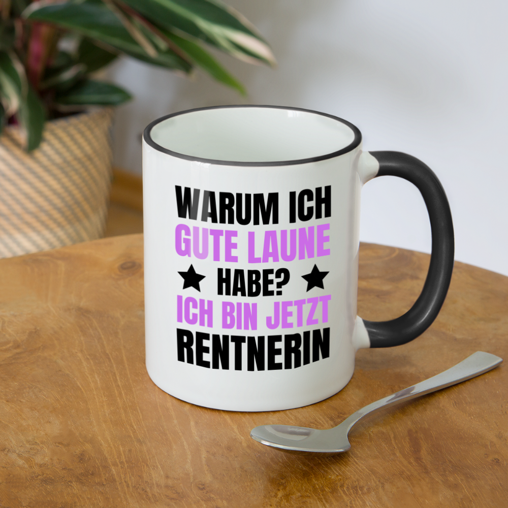 Tasse "Warum ich gute Laune habe? Ich bin jetzt Rentnerin" - Weiß/Schwarz