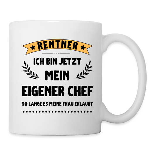 Tasse "Rentner - Ich bin jetzt mein eigener Chef" - weiß