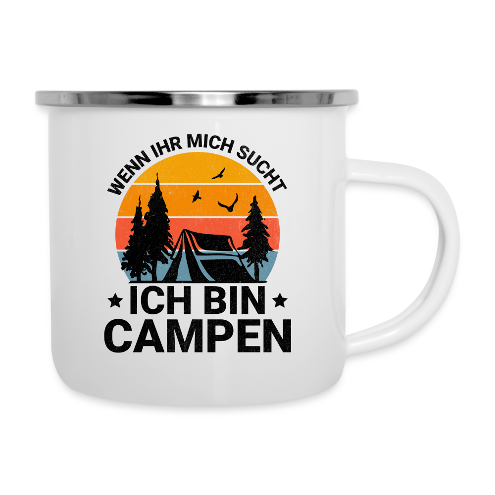 Emaille-Tasse "Wenn ihr mich sucht - Ich bin Campen" - weiß