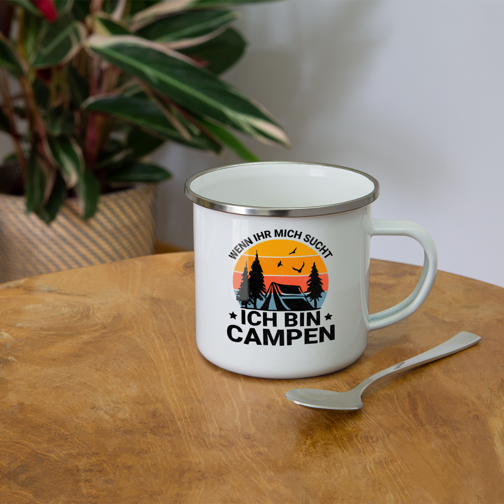 Emaille-Tasse "Wenn ihr mich sucht - Ich bin Campen" - weiß