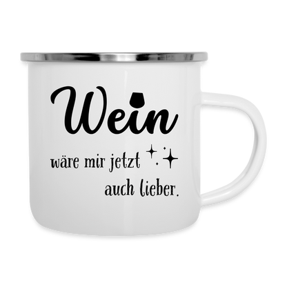 Emaille-Tasse "Wein wäre mir jetzt auch lieber" - weiß