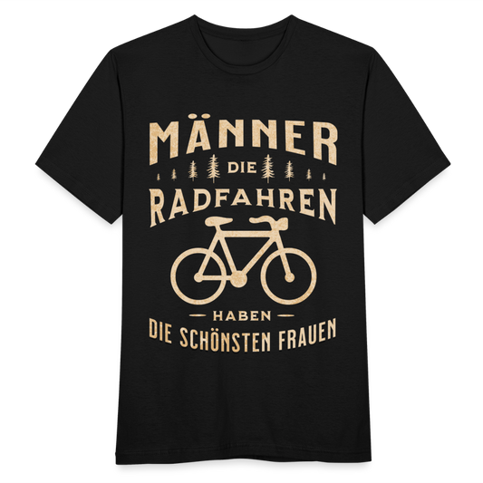 Männer T-Shirt "Männer, die Radfahren, haben die schönsten Frauen" - Schwarz