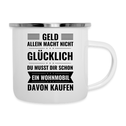 Emaille-Tasse "Geld allein macht nicht glücklich, du musst dir schon ein Wohnmobil davon kaufen" - weiß