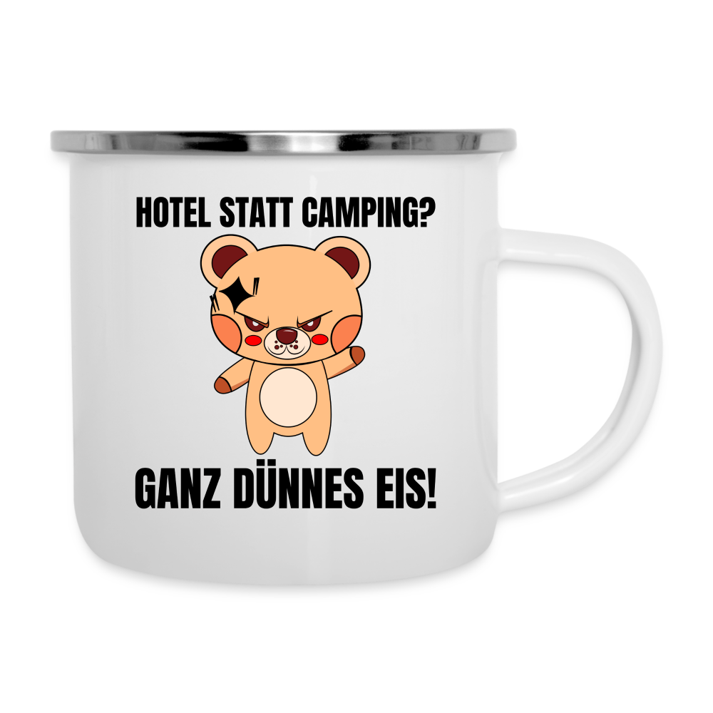 Emaille-Tasse "Hotel statt Camping? Ganz dünnes Eis!" - weiß