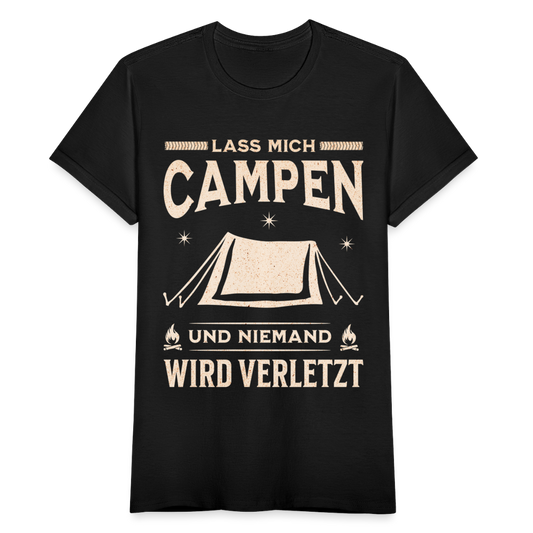 Frauen T-Shirt "Lass mich Campen und niemand wird verletzt" - Schwarz