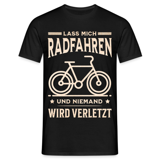 Männer T-Shirt "Lass mich Radfahren und niemand wird verletzt" - Schwarz