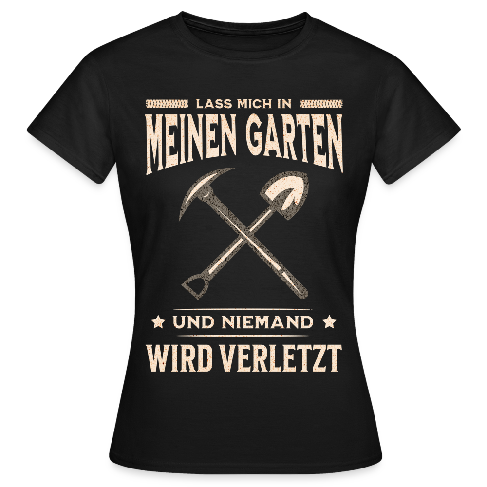 Frauen T-Shirt "Lass mich in meinen Garten und niemand wird verletzt" - Schwarz