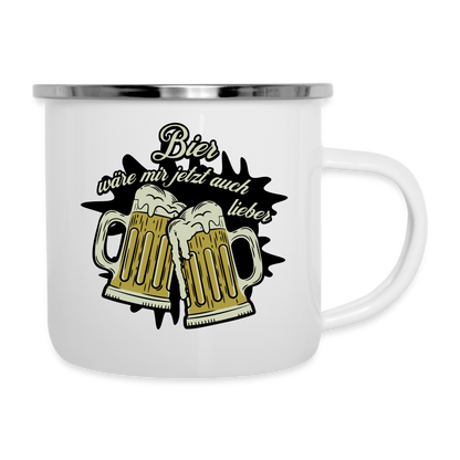 Emaille-Tasse "Bier wäre mir jetzt auch lieber" - weiß