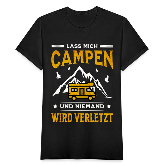 Frauen T-Shirt "Lass mich campen und niemand wird verletzt" (Wohnwagen-Motiv) - Schwarz