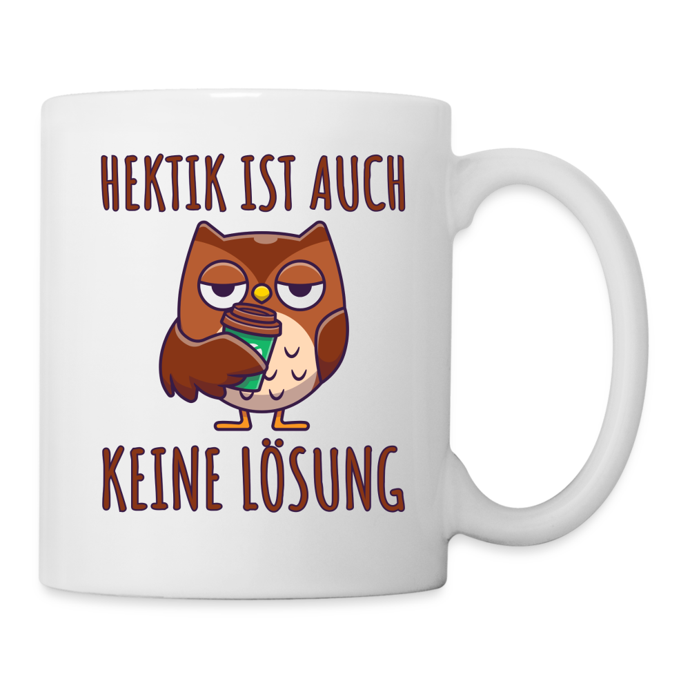 Tasse "Hektik ist auch keine Lösung" (Eulen-Motiv) - weiß