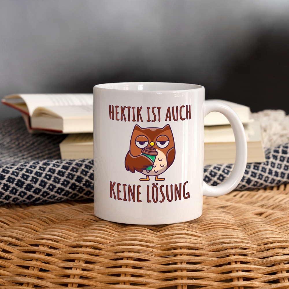 Tasse "Hektik ist auch keine Lösung" (Eulen-Motiv) - weiß