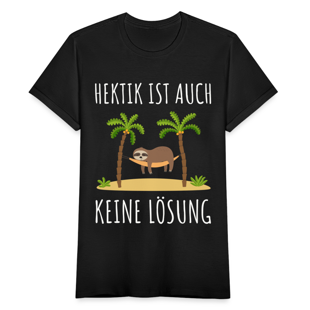 Frauen T-Shirt "Hektik ist auch keine Lösung" - Schwarz