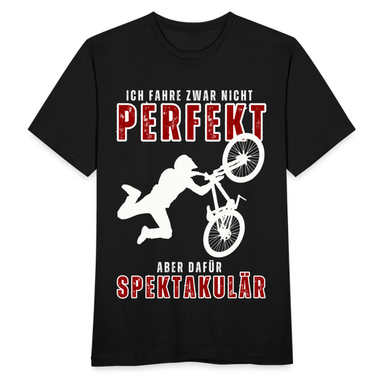 Männer T-Shirt "Ich fahre zwar nicht perfekt, aber dafür spektakulär" - Schwarz