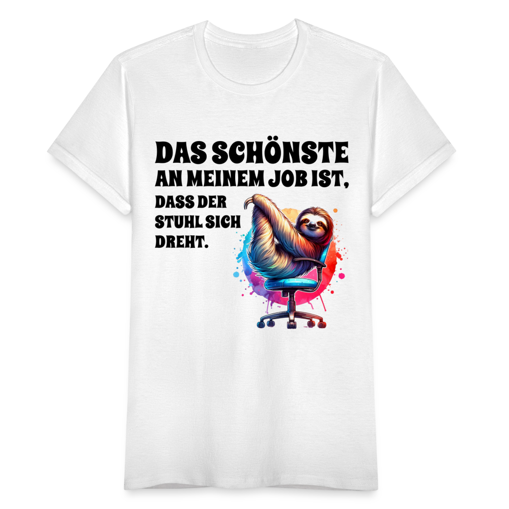 Frauen T-Shirt "Das Schönste an meinem Job ist, dass der Stuhl sich dreht." - weiß