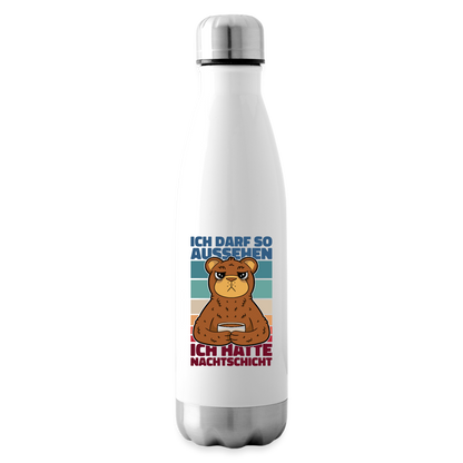Isolierflasche "Ich darf so aussehen, ich hatte Nachtschicht" - weiß