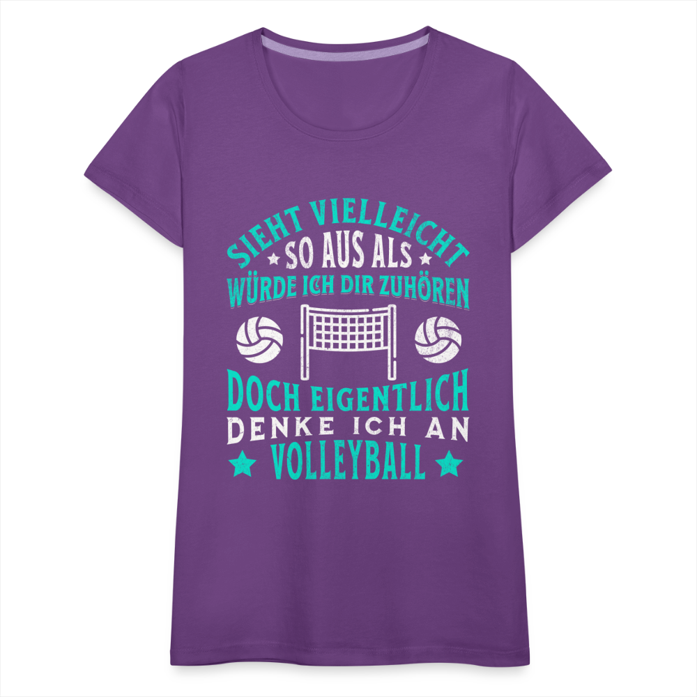 Frauen Premium T-Shirt "Sieht vielleicht so aus als würde ich dir zuhören, doch eigentlich denke ich an Volleyball" - Lila