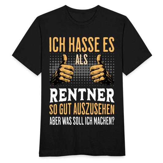 Männer T-Shirt "Ich hasse es als Rentner so gut auszusehen, aber was soll ich machen?" - Schwarz