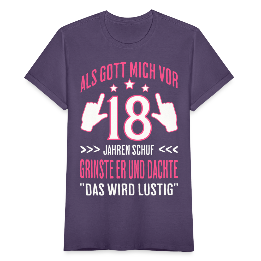 Frauen T-Shirt "Als Gott mich vor 18 Jahren schuf grinste er und dachte das wird lustig" - Dunkellila