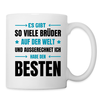 Tasse "Ausgerechnet ich habe den besten Bruder" - weiß
