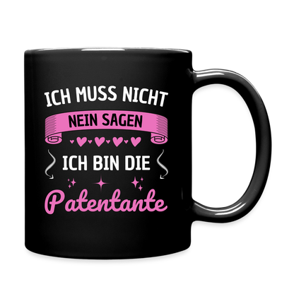 Tasse "Ich muss nicht nein sagen, ich bin die Patentante" - Schwarz