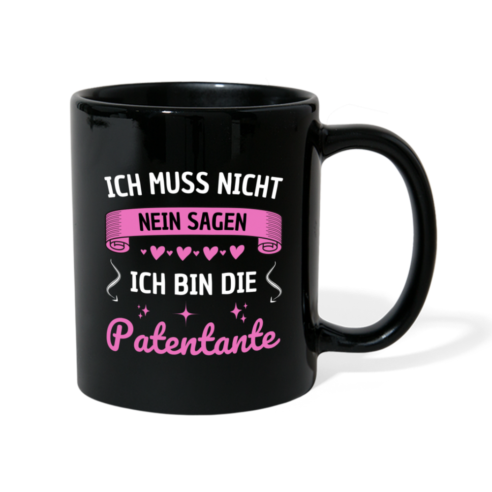 Tasse "Ich muss nicht nein sagen, ich bin die Patentante" - Schwarz