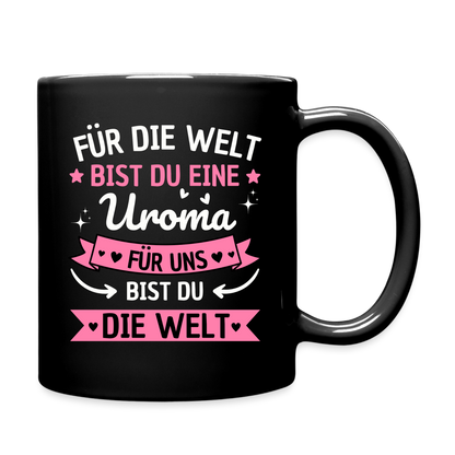 Tasse "Für die Welt bist du eine Uroma, für uns bist du die Welt" - Schwarz