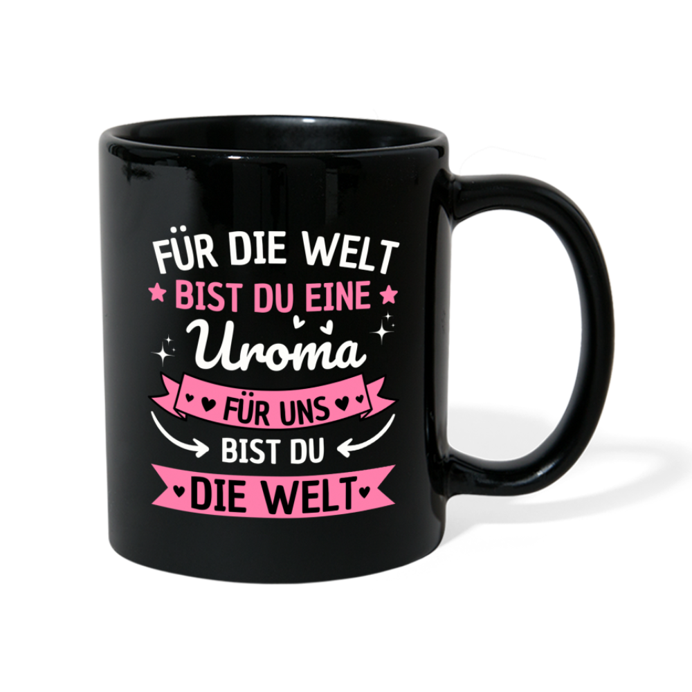 Tasse "Für die Welt bist du eine Uroma, für uns bist du die Welt" - Schwarz