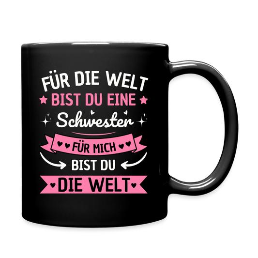 Tasse "Für die Welt bist du eine Schwester, für mich bist du die Welt" - Schwarz