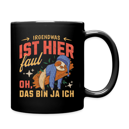 Tasse "Irgendwas ist hier faul. Oh, das bin ja ich" - Schwarz