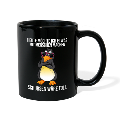 Tasse "Heute möchte ich etwas mit Menschen machen, schubsen wäre toll" - Schwarz