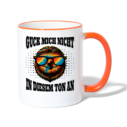 Tasse "Guck mich nicht in diesem Ton an" - Weiß/Orange