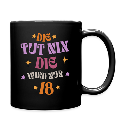 Tasse "Die tut nix, die wird nur 18" - Schwarz