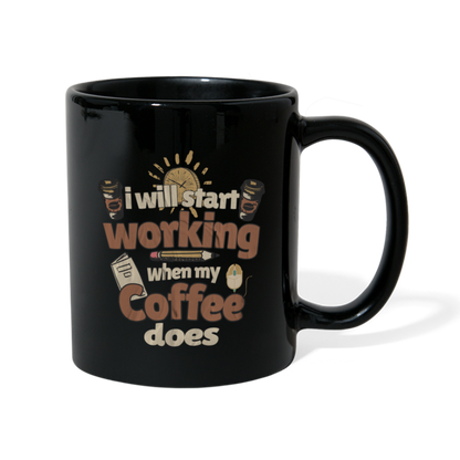Tasse "I will start working when my coffee does" - Schwarz