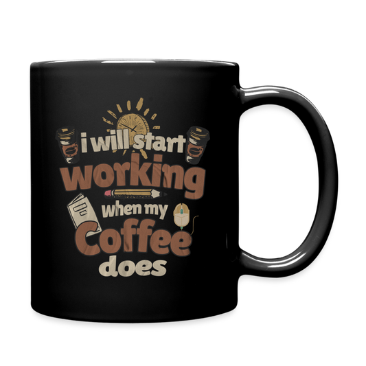 Tasse "I will start working when my coffee does" - Schwarz