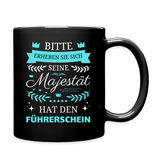 Tasse "Seine Majestät hat den Führerschein" - Schwarz