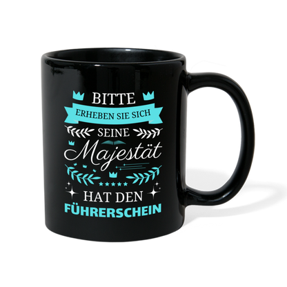 Tasse "Seine Majestät hat den Führerschein" - Schwarz