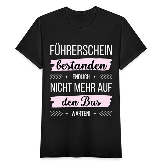 Frauen T-Shirt "Führerschein bestanden - Endlich nicht mehr auf den Bus warten!" (Rosa Motiv) - Schwarz