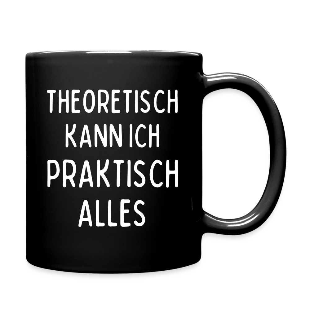 Tasse "Theoretisch kann ich praktisch alles" - Schwarz