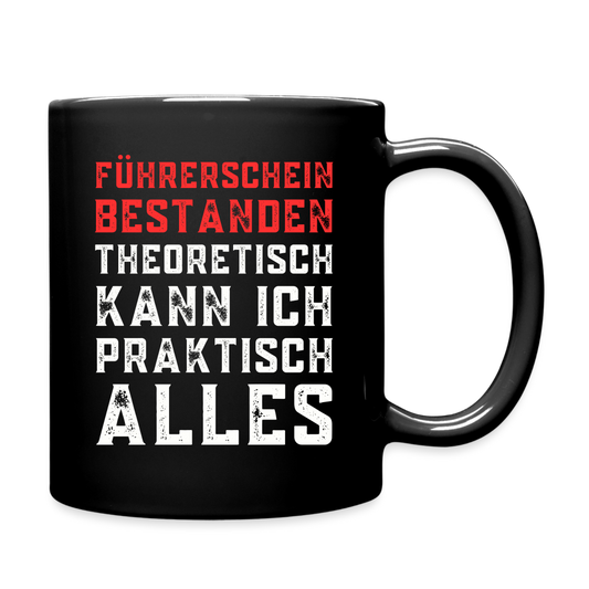 Tasse "Führerschein bestanden - Theoretisch kann ich praktisch alles" - Schwarz