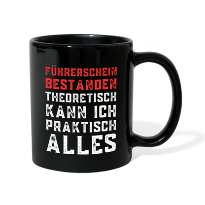 Tasse "Führerschein bestanden - Theoretisch kann ich praktisch alles" - Schwarz