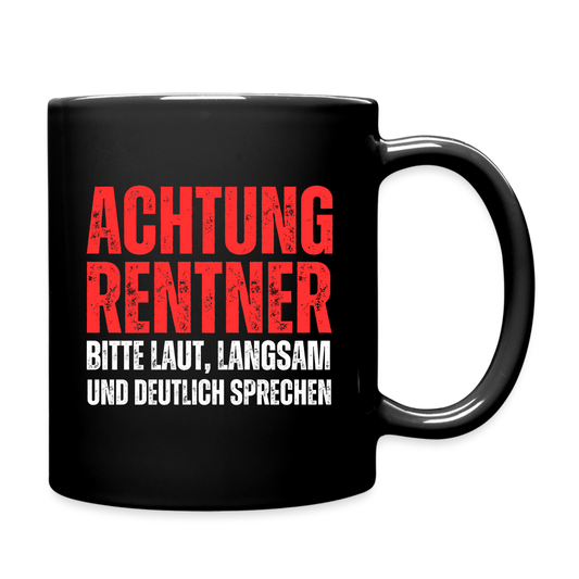 Tasse  "Achtung Rentner - Bitte laut, langsam und deutlich sprechen" - Schwarz