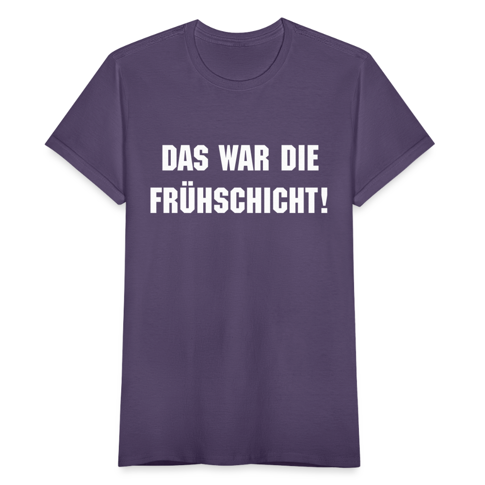 Frauen T-Shirt "Das war die Frühschicht" - Dunkellila