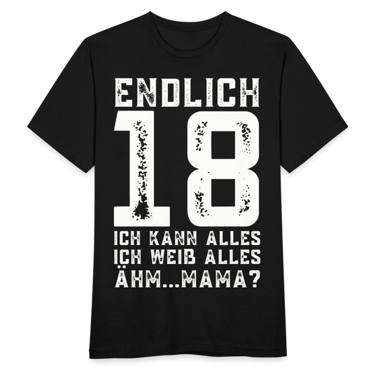 Männer T-Shirt "Endlich 18 - Ich kann alles, ich weiß alles" - Schwarz