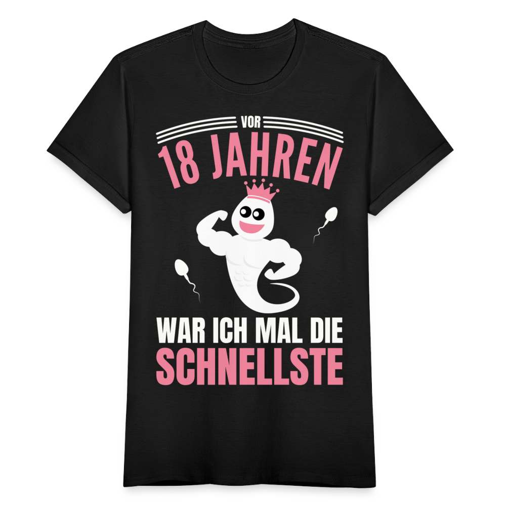 Frauen T-Shirt "Vor 18 Jahren war ich mal die schnellste" - Schwarz