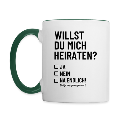 Tasse "Willst du mich heiraten?" (Na endlich) - Weiß/Dunkelgrün