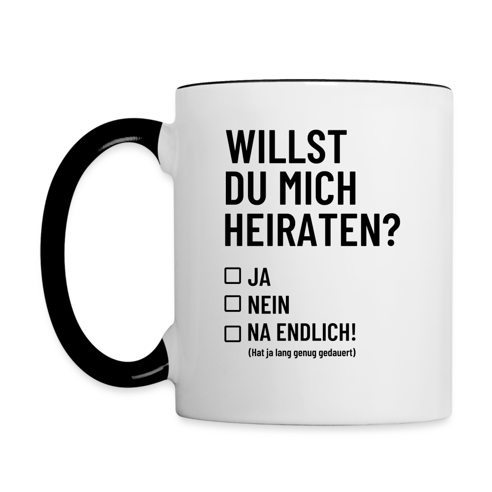 Tasse "Willst du mich heiraten?" (Na endlich) - Weiß/Schwarz