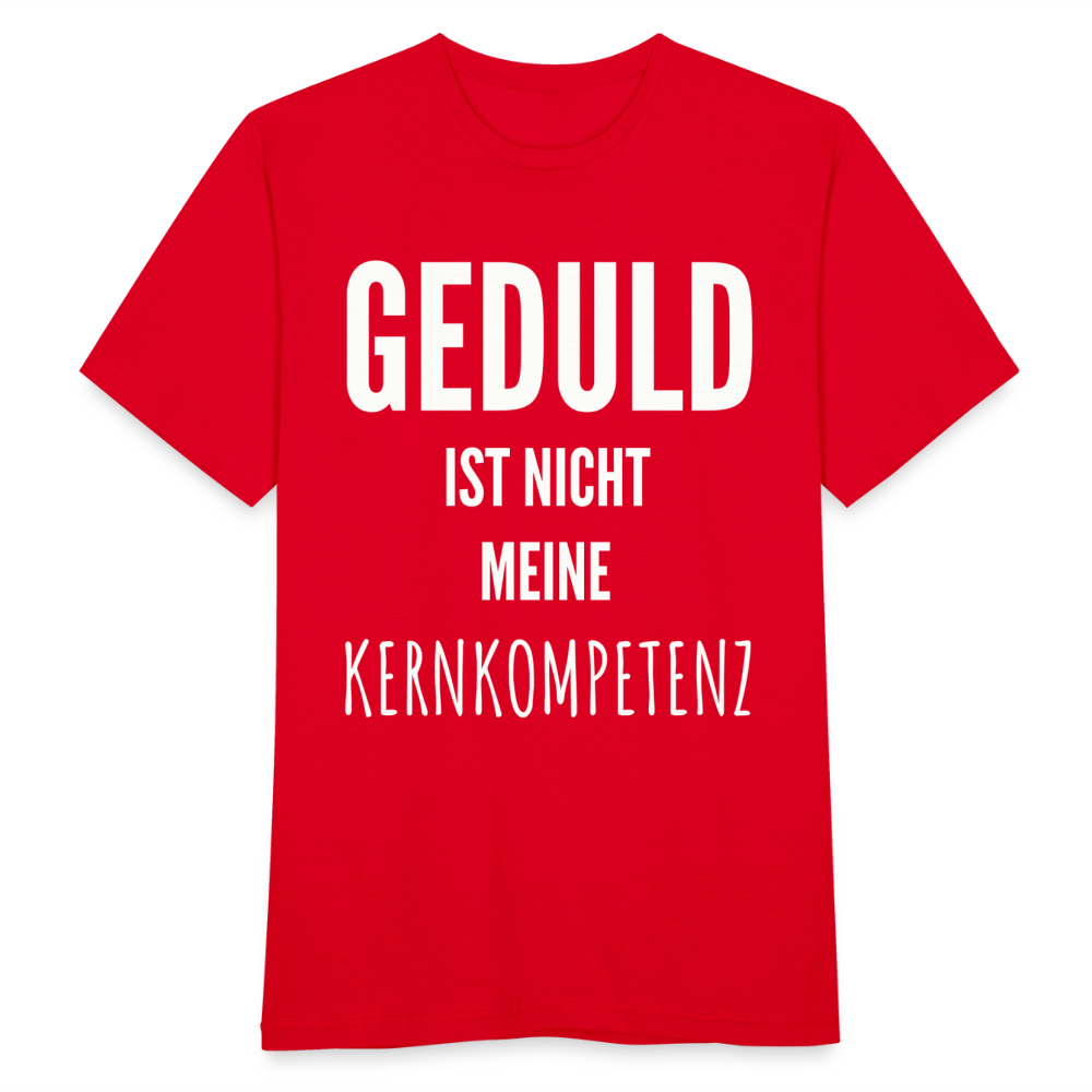 Männer T-Shirt "Geduld ist nicht meine Kernkompetenz" - Rot