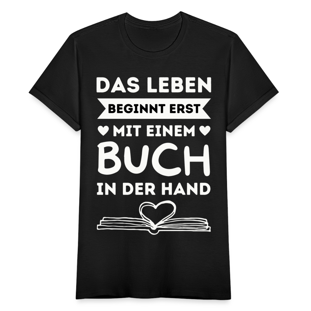 Frauen T-Shirt "Das Leben beginnt erst mit einem Buch in der Hand" - Schwarz